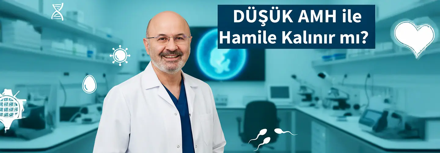 Düşük AMH ile Hamile Kalınır mı? Gerçekçi ve Umut Dolu Rehber – Dr. Senai Aksoy